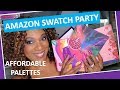 SWATCH PARTY!!!  Affordable AMAZON Palettes!!  Let's See What's Poppin!