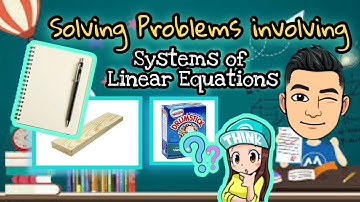 Solving Problems involving Systems of Linear Equations [Made EASY - Taglish version]