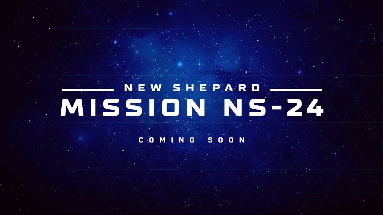 Replay: New Shepard Mission NS-24 Webcast