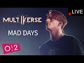 Multiverse - Mad Days (LIVE)