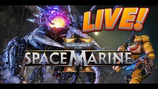 Live Stream - WarHammer Space Marines 2 New DLC update! New Missions, New Modes & New Paints!