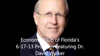 Economic Club of Florida's 6-17-13 Presentation by Dr. David Walker, former U.S. Comptroller General