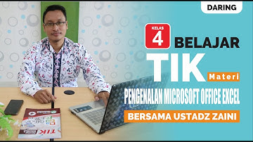 VIDEO PEMBELAJARAN TIK KELAS 4 MATERI PENGENALAN MICROSOFT EXCEL BERSAMA USTADZ ZAINI