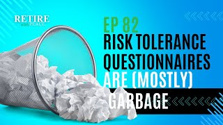 Ep 82: Risk Tolerance Questionnaires Are (MOSTLY) Garbage