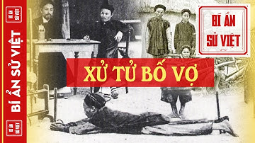 Vua Minh Mạng Tử Hình Bố Vợ Vì Tham Nhũng 30.000 Quan Tiền | BÍ ẨN SỬ VIỆT