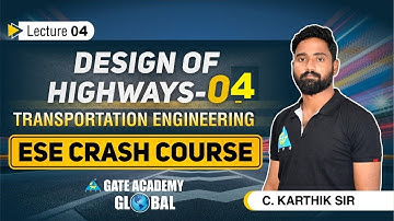 #04 Design of Highways-03 | Transportation Engineering By C.Karthik Sir | ESE |CE
