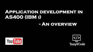 Application Development Overview  - IBM i