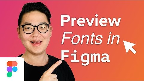 How to preview fonts in Figma