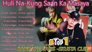 HULI NA- Kung saan Ka Masaya | OPM Top Trending Filipino Playlist 2024 🎶 Bandang Lapis, Skusta Clee.