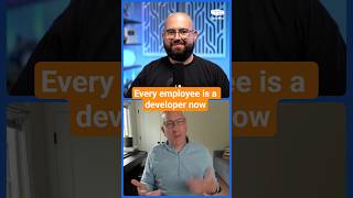 Every employee is a developer now
