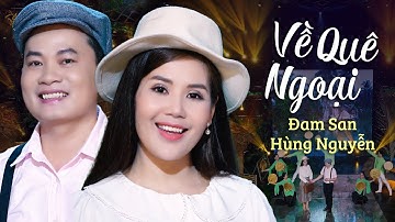 Về Quê Ngoại - Đam San Ft. Hùng Nguyễn (Official MV)