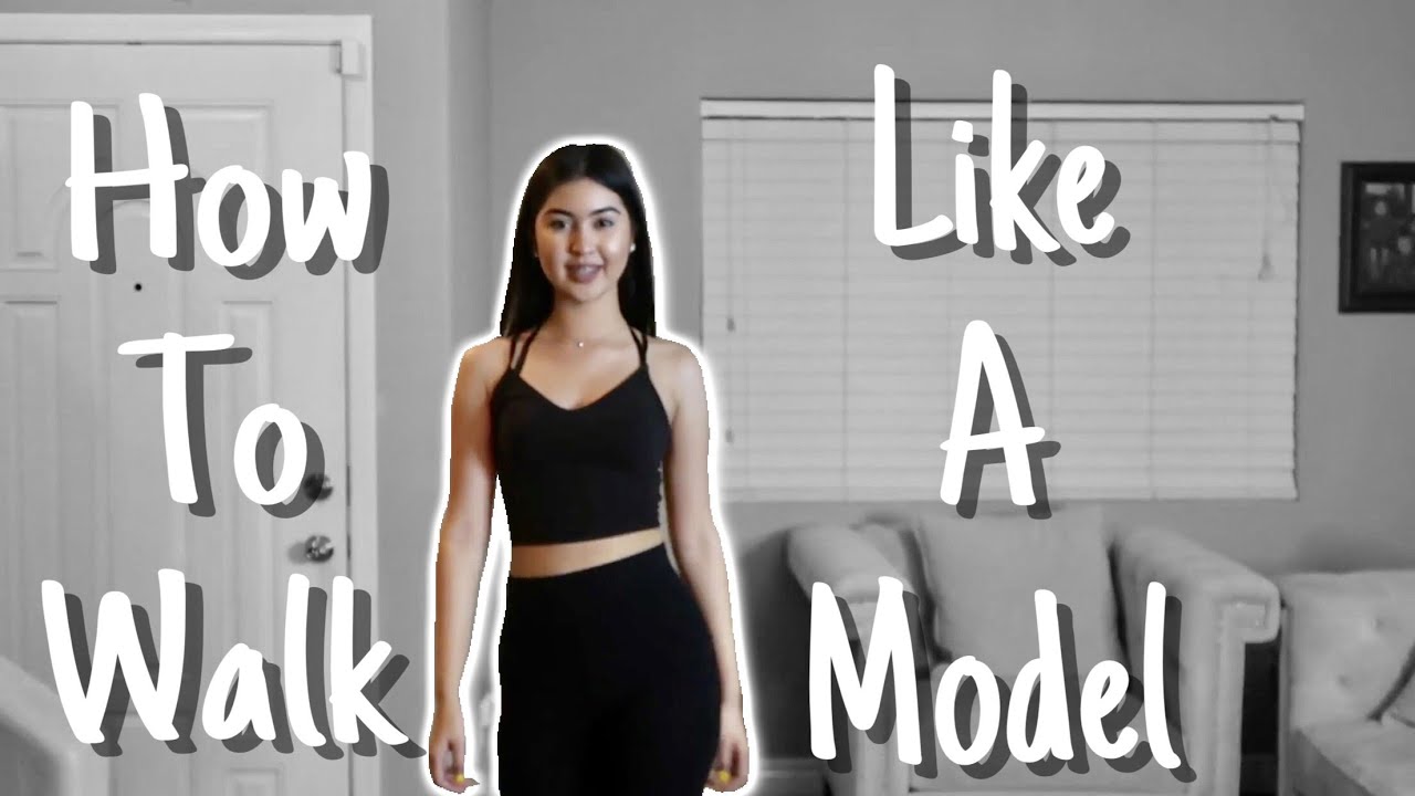 HOW TO WALK LIKE A MODEL (My Modeling Story) - YouTube