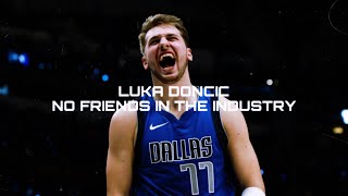 Luka doncic mix - “no friends in the industry”