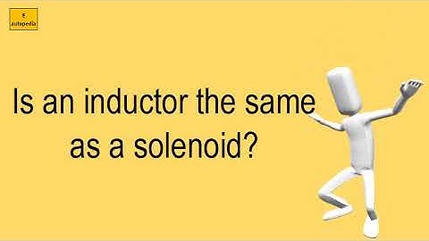 Is An Inductor The Same As A Solenoid?
