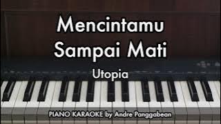 Mencintamu Sampai Mati - Utopia | Piano Karaoke by Andre Panggabean