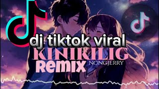 DJ TIKTOK KINIKILIG REMIX [ NONG JERRY ]