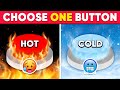 Choose One Button! HOT or COLD Edition 🔥❄️