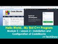 Module 2 - Lesson 2 - My First C++ Program - Installation and Configuration of CodeBlocks