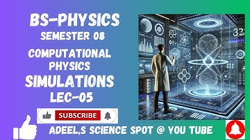 Simulations | Computational Physics Lec-4 |BS Physics| Semester 08 |U-o-E| #physics #Computer #AI