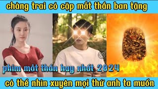 chàng trai có cặp mắt thần ban tặng có thể nhìn xuyên thấu mọi thứ anh ta muốn