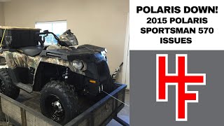 POLARIS DOWN!  2015 Polaris Sportsman 570 Issues