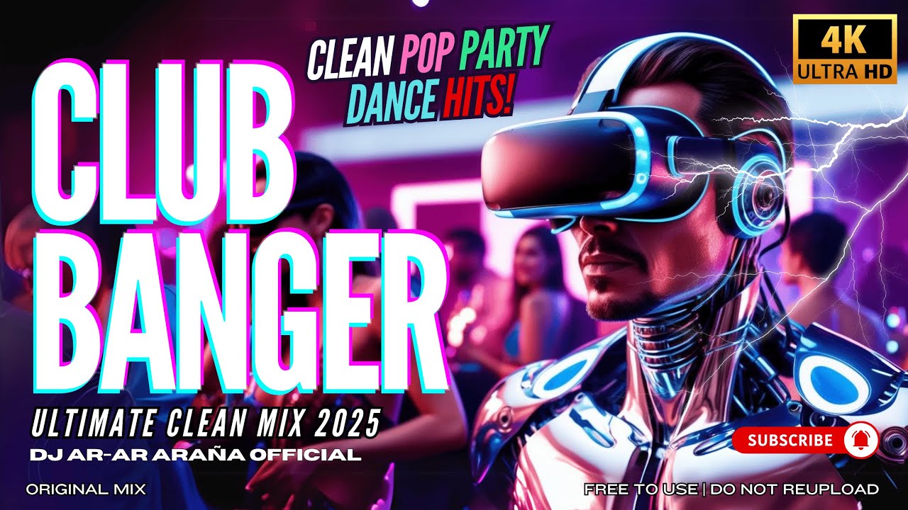 NEW 4K | CLEAN POP PARTY HITS CLUB BANGER DANCE MIX | CLEAN MIX TOP ...