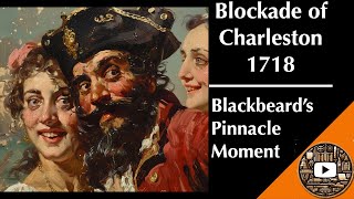 Episode13: Blackbeard's Blockade of Charleston