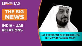 UAE President Sheikh Khalifa Passes Away | India - UAE Relations