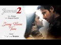 Sang hoon tere audio song  jannat 2emraan hashmi eshanikhil dsouzasayeed quadri