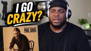 I actually forgot about this one…|I Go Crazy by Paul Davis!
