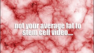 not your average fat to stem cell video... (morphic field)