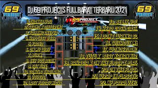 NEW DJ 69 PROJECT FULL BARAT TERBARU 2021