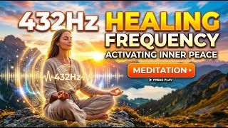 Meditation Music for Deep Healing – 528Hz and 432Hz Cellular Regeneration