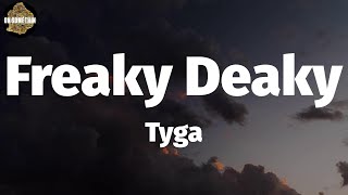 Tyga - Freaky Deaky (Lyrics)