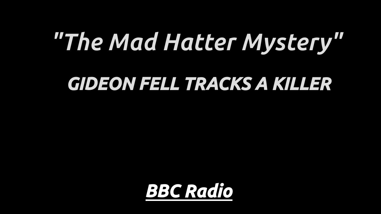 Watch "The Mad Hatter Mystery" (1999) - Gideon Fell mystery on YouTube Watch "The Mad Hatter Mystery" (1999) - Gideon Fell mystery on YouTube