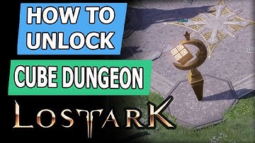 Lost Ark - How To Unlock And Enter Cube Dungeon Guide