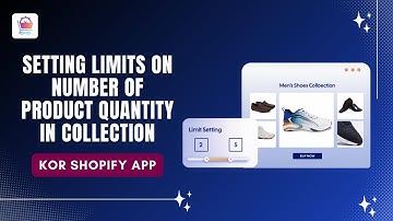 How to Set Limits on Number of Product Quantity in Collections (Step-by-Step Guide)