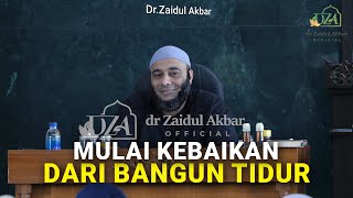 Mulai Kebaikan Dari Bangun Tidur - dr. Zaidul Akbar 