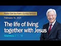 [Eng] The life of living together with Jesus / Sunday Service Live (02.14.2021)