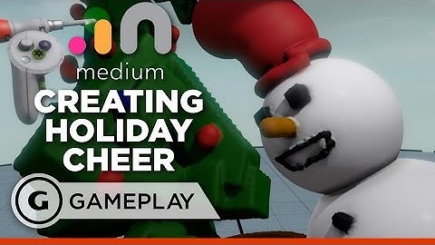 Creating a Holiday Scene in Medium - Oculus Touch Gameplay