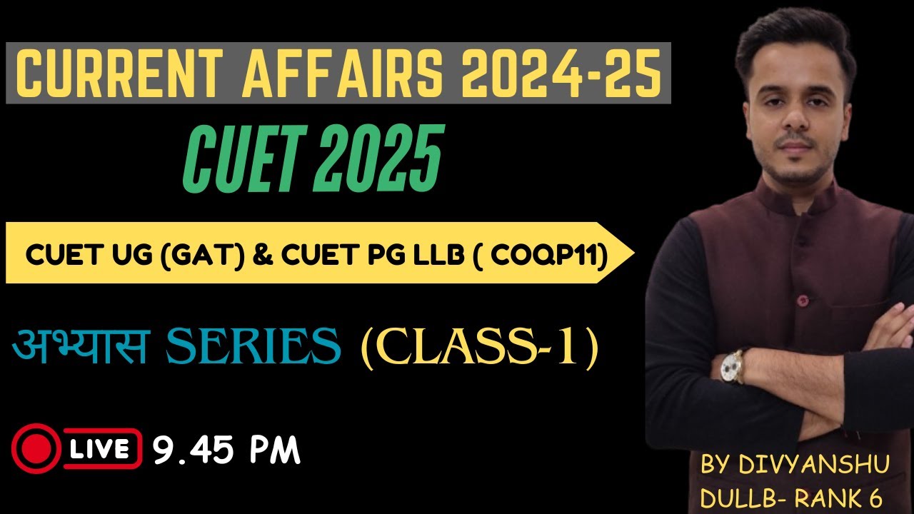 Current Affairs 2025 | CUET PG LLB & MHCET LAW 2025 | CUET GAT 2025 ...