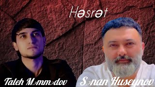 Sənan Hüseynov & Taleh Məmmədov - Həsrət 2024 (Official Music Video)