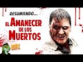 El AMANECER de los MUERTOS: Resumiendo la Película | Drey Dareptil