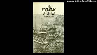 Jane Jacobs - The economy of cities - Cities First, Rural Development later - 1