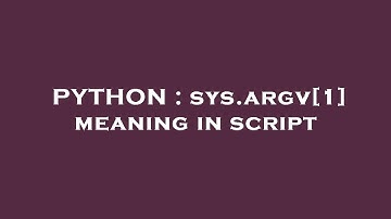 PYTHON : sys.argv[1] meaning in script