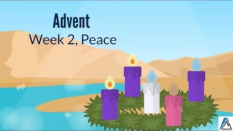 Explaining Advent to Kids: Week Two, Peace