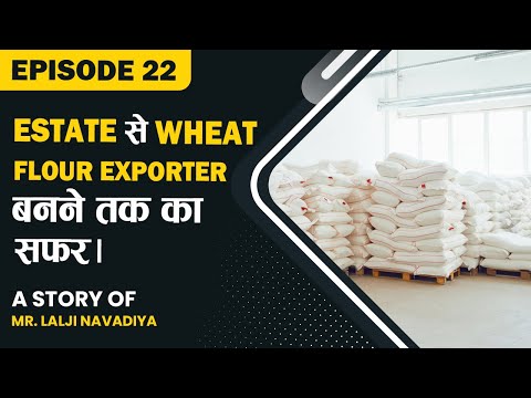 EXIMPreneur - Ep 22 Real Estate से Wheat Flour Exporter बनने तक का सफर | Mr. Lalji Navadiya | iiiEM