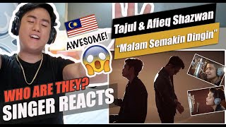 Tajul & Afieq Shazwan- Malam Semakin Dingin (Official Music Video) | SINGER REACTION