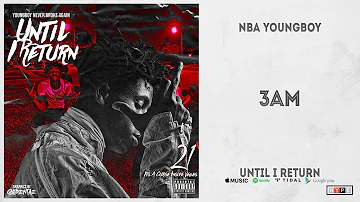 YoungBoy Never Broke Again - "3AM" (Until I Return)