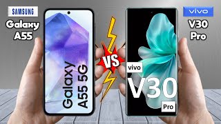 Samsung Galaxy A55 Vs vivo V30 Pro - Full Comparison 🔥 Techvs